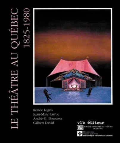 Le théâtre au Québec, 1825-1980 (page couverture)