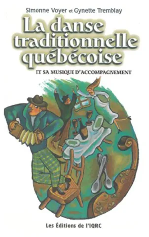 La danse traditionnelle québécoise et sa musique d’accompagnement (page couverture)