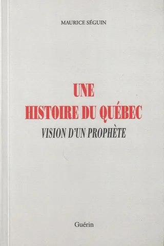 Une histoire du Québec. Vision d’un prophète (page couverture)
