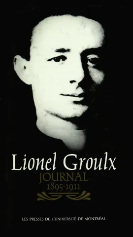 Lionel Groulx. Journal. 1895-1911. Tome 1 (page couverture)